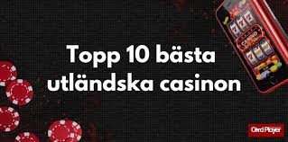 Bästa Utländska Casino En Guide till Spelupplevelser Uppe i Utlandet Bästa Utländska Casino En Guide till Spelupplevelser Uppe i Utlandet