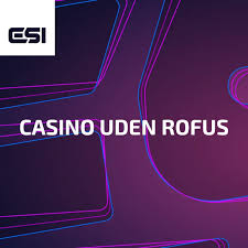 Casino Uden Rufus En Ny Mulighed for Spilentusiaster Casino Uden Rufus En Ny Mulighed for Spilentusiaster