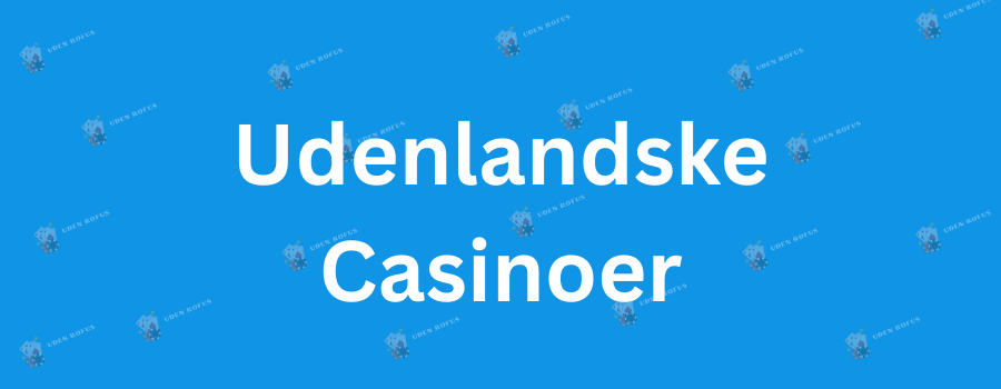 Online Casino Uden Om Rufus Din Guide til Spil i Danmark Online Casino Uden Om Rufus Din Guide til Spil i Danmark