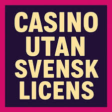 Casino Utan Svensk Licens En Guid för Spelare Casino Utan Svensk Licens En Guid för Spelare